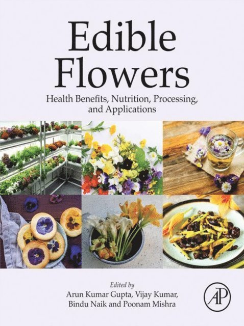 Poonam Mishra, Bindu Naik, Vijay Kumar, Arun Kumar Gupta - Edible Flowers, E-bok
