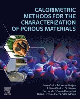 Juan Carlos Moreno-Piraj�n, Liliana Giraldo Guti�rrez, Fernando G�mez-Granados, Diana Cristina Hern�ndez-Monje - Calorimetric Methods for the Characterization of Porous Materials, Häftad