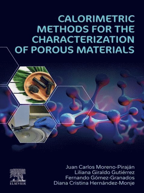 Diana Cristina Hernandez-Monje, Fernando Gomez-Granados, Liliana Giraldo Gutierrez, Juan Carlos Moreno-Pirajan - Calorimetric Methods for the Characterization of Porous Materials, E-bok