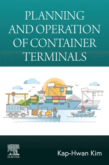 Kap-Hwan Kim - Planning and Operation of Container Terminals, E-bok