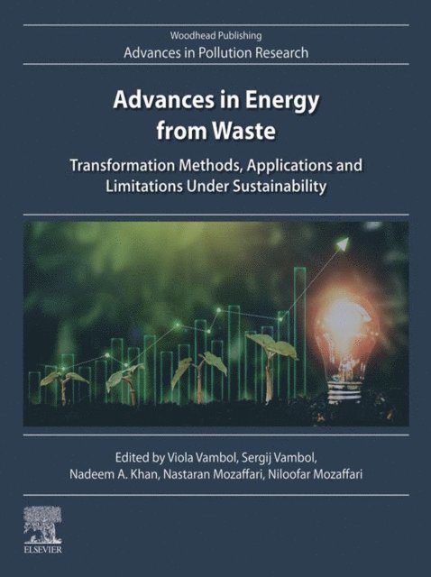 Niloofar Mozaffari, Nastaran Mozaffari, Nadeem A Khan, Sergij Vambol, Viola Vambol - Advances in Energy from Waste, E-bok