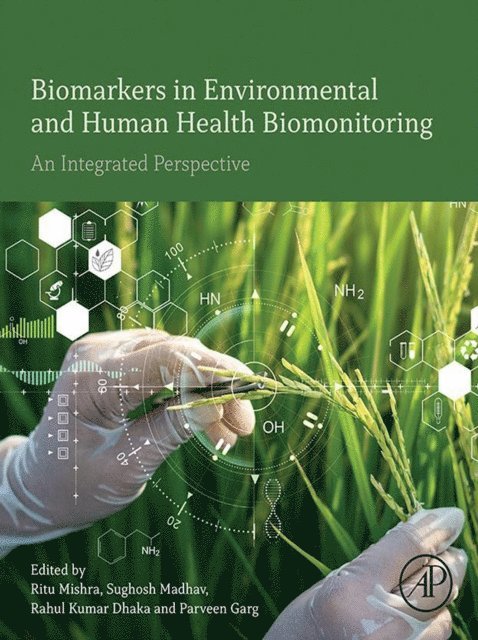 Parveen Garg, Rahul Kumar Dhaka, Sughosh Madhav, Ritu Mishra - Biomarkers in Environmental and Human Health Biomonitoring, E-bok