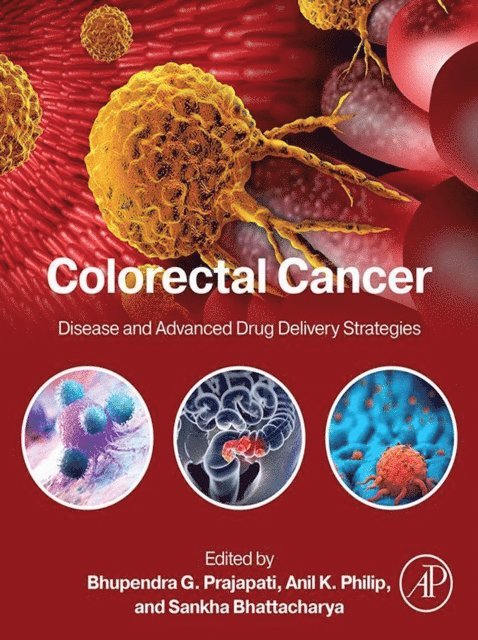 Sankha Bhattacharya, Anil K. Philip, Bhupendra G. Prajapati - Colorectal Cancer, E-bok