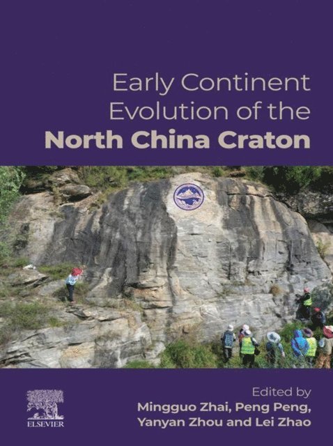 Lei Zhao, Yanyan Zhou, Peng Peng, Mingguo Zhai - Early Continent Evolution of the North China Craton, E-bok