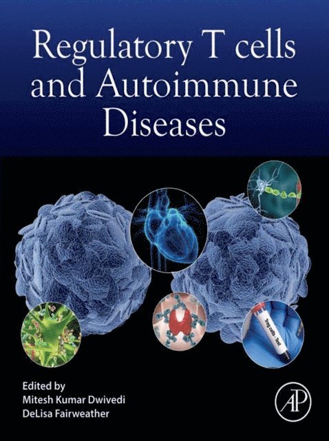 DeLisa Fairweather, Mitesh Kumar Dwivedi - Regulatory T cells and Autoimmune Diseases, E-bok