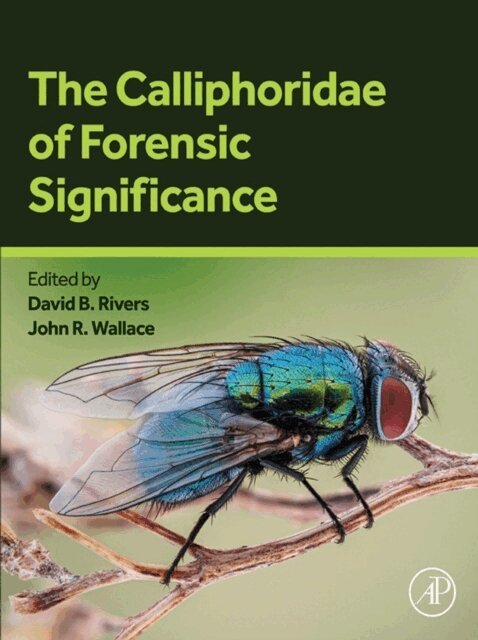 John R. Wallace, David B. Rivers - Calliphoridae of Forensic Significance, E-bok