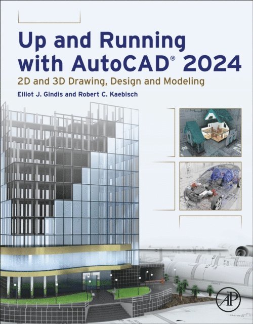 Robert C. Kaebisch, Elliot J. Gindis - Up and Running with AutoCAD(R) 2024, E-bok. Tillgänglighet: Lägg i varukorg