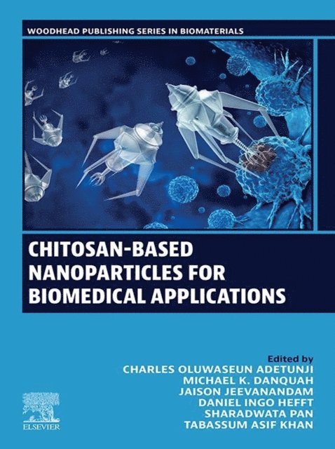 Tabassum Asif Khan, Sharadwata Pan, Daniel Ingo Hefft, Jaison Jeevanandam, Michael K Danquah, Charles Oluwaseun Adetunji - Chitosan-Based Nanoparticles for Biomedical Applications, E-bok