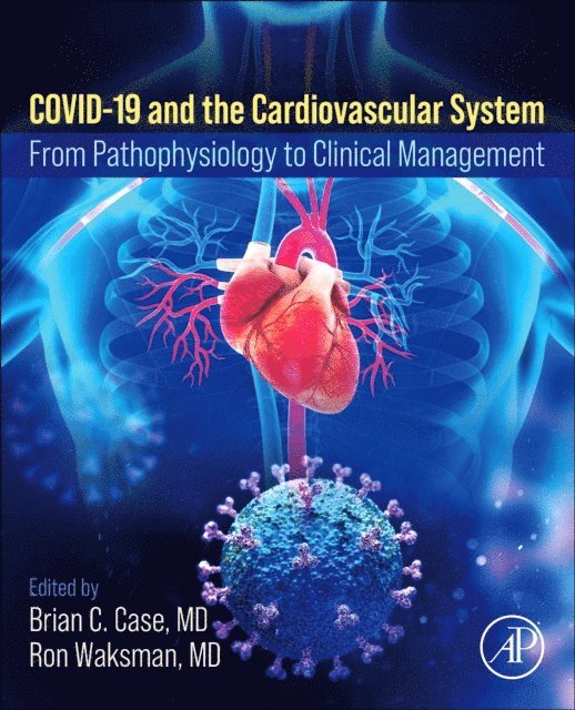 Ron Waksman, Brian C. Case - COVID-19 and the Cardiovascular System, E-bok