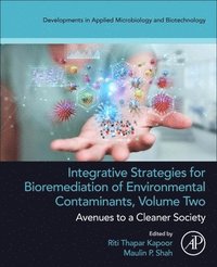 Integrative Strategies for Bioremediation of Environmental Contaminants, Volume 2