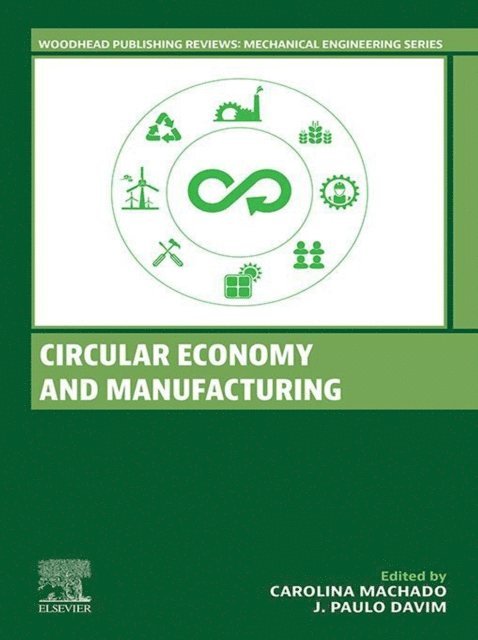 J. Paulo Davim, Carolina Machado - Circular Economy and Manufacturing, E-bok