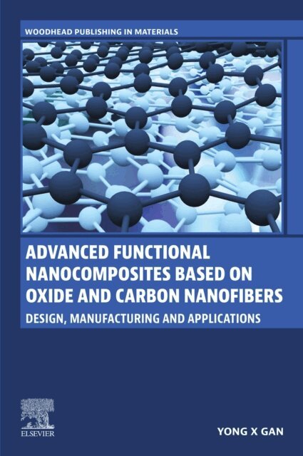 Yong X Gan - Advanced Functional Nanocomposites Based on Oxide and Carbon Nanofibers, E-bok