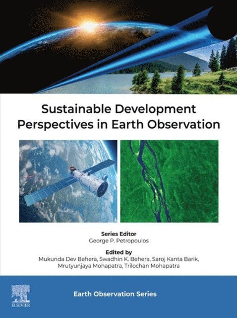 Trilochan Mohapatra, Mrutyunjaya Mohapatra, Saroj Kanta Barik, Swadhin K Behera, Mukunda Behera - Sustainable Development Perspectives in Earth Observation, E-bok