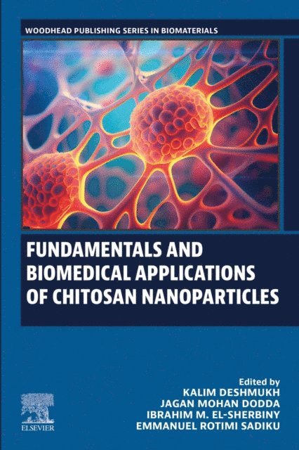 Emmanuel Rotimi Sadiku, Ibrahim M. El-Sherbiny, Jagan Mohan Dodda, Kalim Deshmukh - Fundamentals and Biomedical Applications of Chitosan Nanoparticles, E-bok