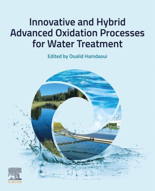 Oualid Hamdaoui - Innovative and Hybrid Advanced Oxidation Processes for Water Treatment, E-bok