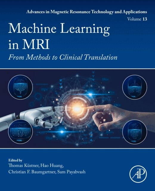 Sam Payabvash, Christian F Baumgartner, Hao Huang, Thomas Kuestner - Machine Learning in MRI, E-bok