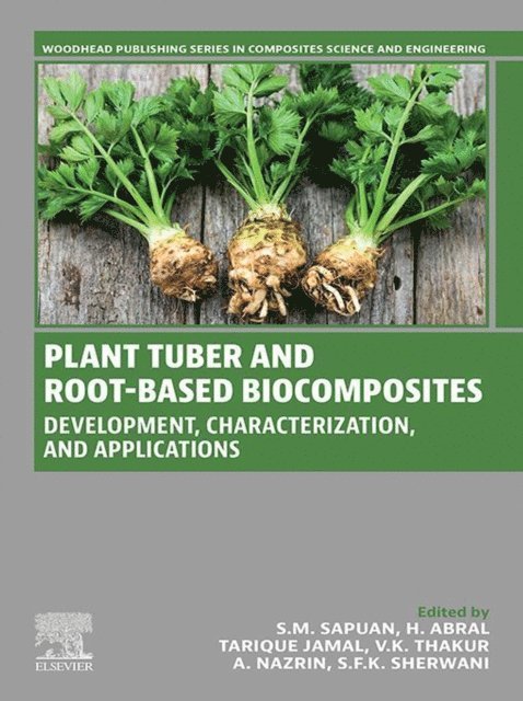 S.F.K. Sherwani, A. Nazrin, V.K. Thakur, Tarique Jamal, H. Abral, S. M. Sapuan - Plant Tuber and Root-Based Biocomposites, E-bok