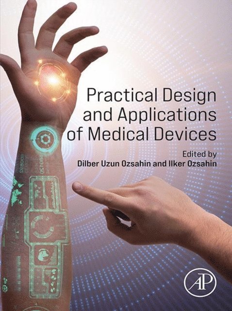 Ilker Ozsahin, Dilber Uzun Ozsahin - Practical Design and Applications of Medical Devices, E-bok