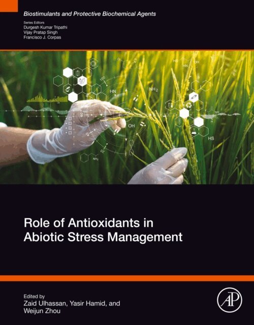 Weijun Zhou, Yasir Hamid, Zaid Ulhassan - Role of Antioxidants in Abiotic Stress Management, E-bok