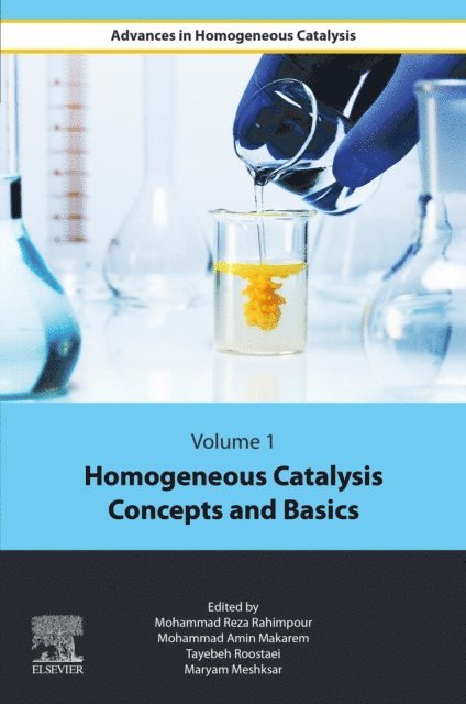 Maryam Meshksar, Tayebeh Roostaie, Mohammad Amin Makarem, Mohammad Reza Rahimpour - Homogeneous Catalysis Concepts and Basics, E-bok