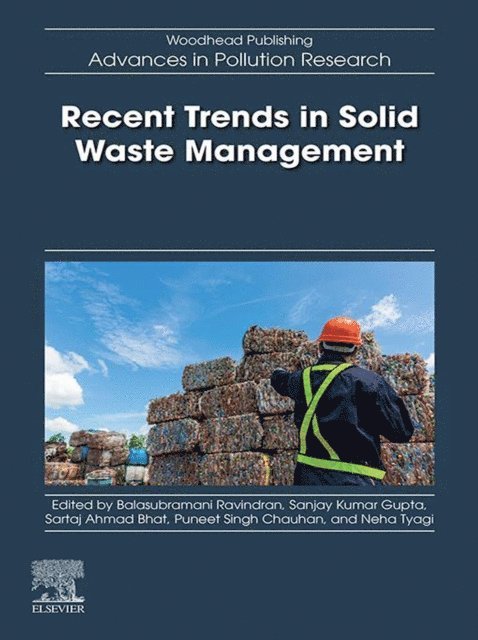 Neha Tyagi, Puneet Singh Chauhan, Sartaj Ahmad Bhat, Sanjay Kumar Gupta, Balasubramani Ravindran - Recent Trends in Solid Waste Management, E-bok