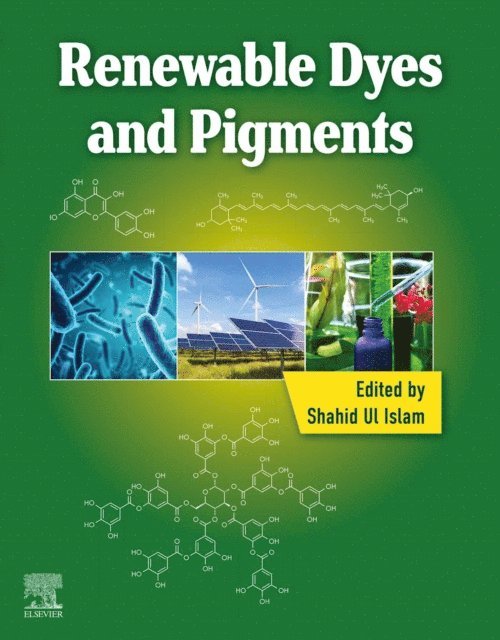 Shahid Ul Islam - Renewable Dyes and Pigments, E-bok