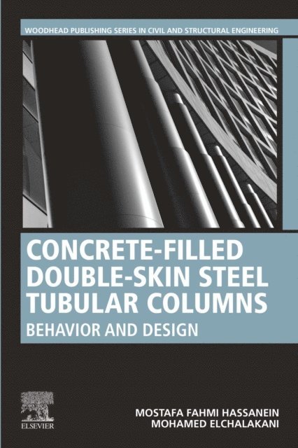 Mohamed Elchalakani, Mostafa Fahmi Hassanein - Concrete-Filled Double-Skin Steel Tubular Columns, E-bok