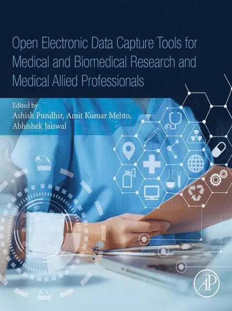 Abhishek Jaiswal, Amit Kumar Mehto, Ashish Pundhir - Open Electronic Data Capture Tools for Medical and Biomedical Research and Medical Allied Professionals, E-bok. Tillgänglighet: Lägg i varukorg