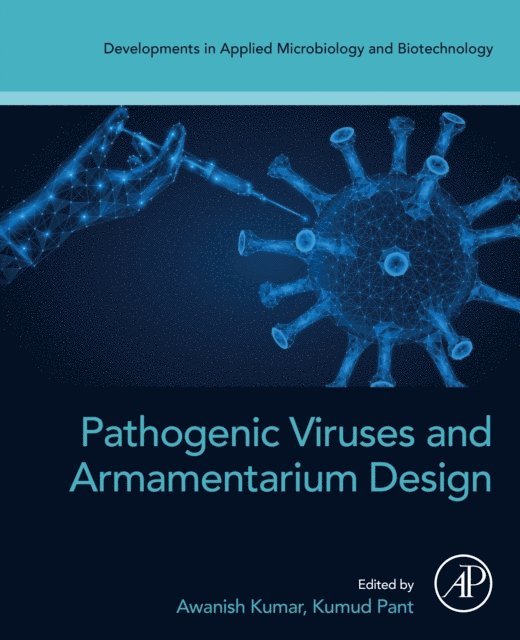 Kumud Pant, Awanish Kumar - Pathogenic Viruses and Armamentarium Design, E-bok
