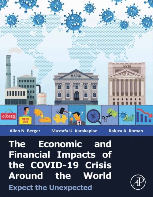 Raluca A. Roman, Mustafa U. Karakaplan, Allen N. Berger - Economic and Financial Impacts of the COVID-19 Crisis Around the World, E-bok