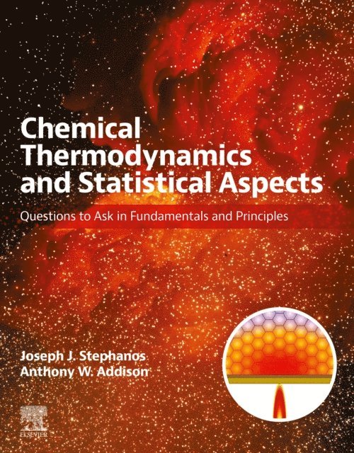 Anthony W. Addison, Joseph J. Stephanos - Chemical Thermodynamics and Statistical Aspects, E-bok