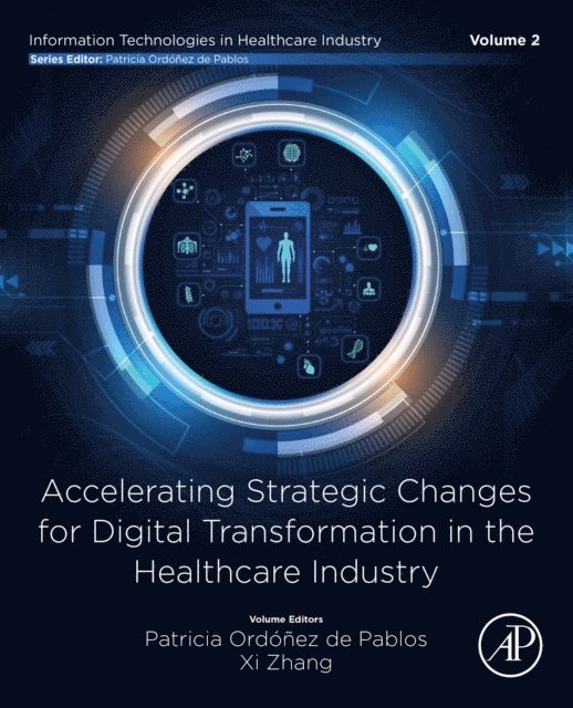 Xi Zhang, Patricia Ordonez de Pablos - Accelerating Strategic Changes for Digital Transformation in the Healthcare Industry, E-bok