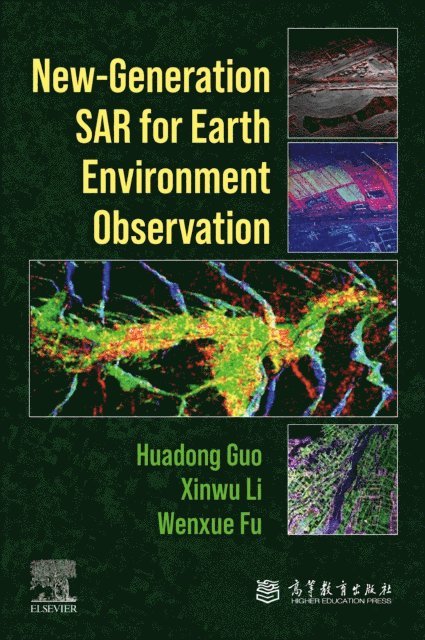 Wenxue Fu, Xinwu Li, Huadong Guo - New-generation SAR for Earth Environment Observation, E-bok