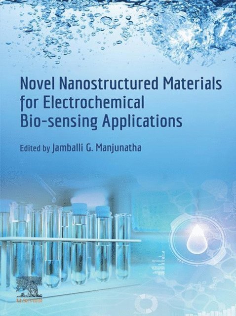 Jamballi G. Manjunatha - Novel Nanostructured Materials for Electrochemical Bio-sensing Applications, E-bok