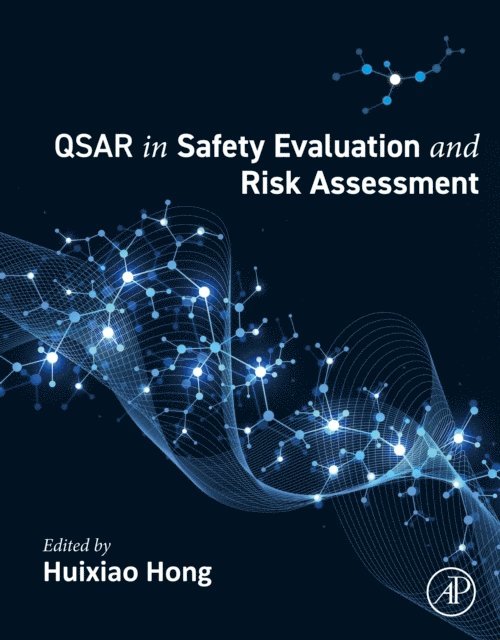 Huixiao Hong - QSAR in Safety Evaluation and Risk Assessment, E-bok