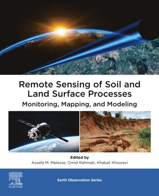 Khabat Khsoravi, Omid Rahmati, Assefa M. Melesse - Remote Sensing of Soil and Land Surface Processes, E-bok