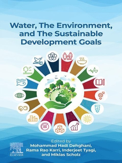 Miklas Scholz, Inderjeet Tyagi, Rama Rao Karri, Mohammad Hadi Dehghani - Water, the Environment, and the Sustainable Development Goals, E-bok