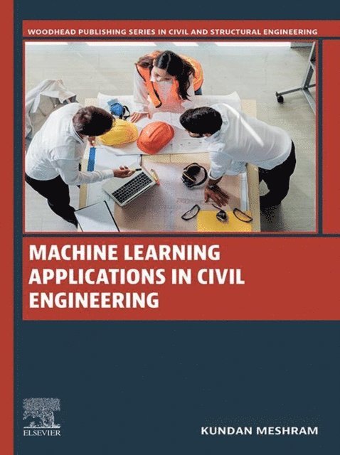 Kundan Meshram - Machine Learning Applications in Civil Engineering, E-bok
