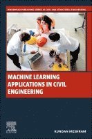 Kundan Meshram - Machine Learning Applications in Civil Engineering, Häftad