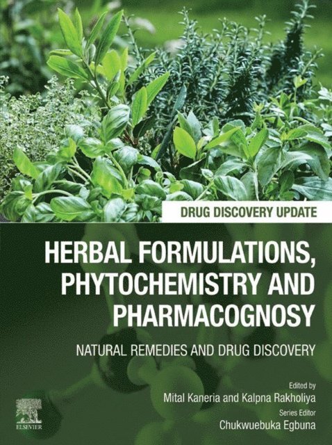 Kalpna Rakholiya, Mital Kaneria - Herbal Formulations, Phytochemistry and Pharmacognosy, E-bok