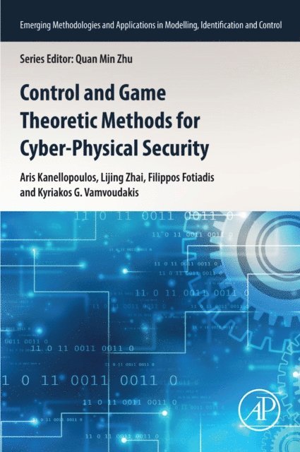Kyriakos Vamvoudakis, Filippos Fotiadis, Lijing Zhai, Aris Kanellopoulos - Control and Game Theoretic Methods for Cyber-Physical Security, E-bok