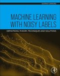 Machine Learning with Noisy Labels