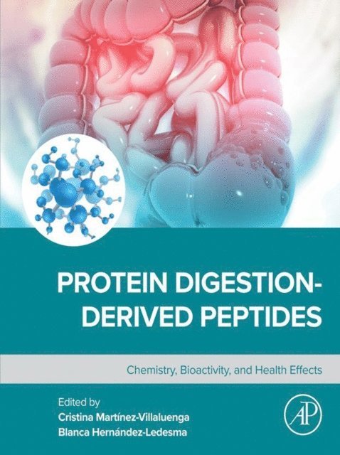 Blanca Hernandez-Ledesma, Cristina Martinez-Villaluenga - Protein Digestion-Derived Peptides, E-bok