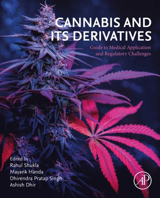 Ashish Dhir, Dhirendra Pratap Singh, Mayank Handa, Rahul Shukla - Cannabis and its Derivatives, E-bok