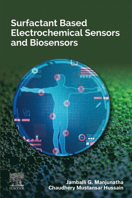 Chaudhery Mustansar Hussain, Jamballi G. Manjunatha - Surfactant Based Electrochemical Sensors and Biosensors, E-bok