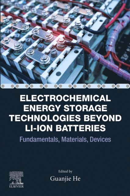 Guanjie He - Electrochemical Energy Storage Technologies Beyond Li-ion Batteries, E-bok
