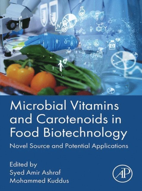 Mohammed Kuddus, Syed Amir Ashraf - Microbial Vitamins and Carotenoids in Food Biotechnology, E-bok
