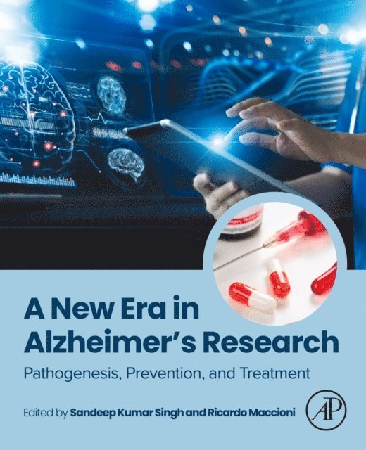 Ricardo Maccioni, Sandeep Kumar Singh - New Era in Alzheimer's Research, E-bok