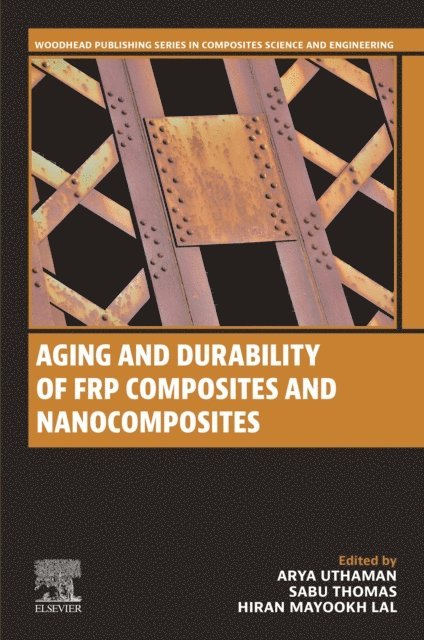 Hiran Mayookh Lal, Sabu Thomas, Arya Uthaman - Aging and Durability of FRP Composites and Nanocomposites, E-bok