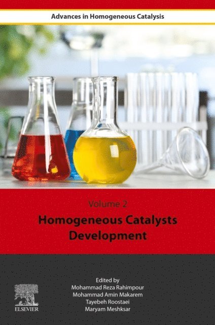 Maryam Meshksar, Tayebeh Roostaie, Mohammad Amin Makarem, Mohammad Reza Rahimpour - Homogeneous Catalysts Development, E-bok